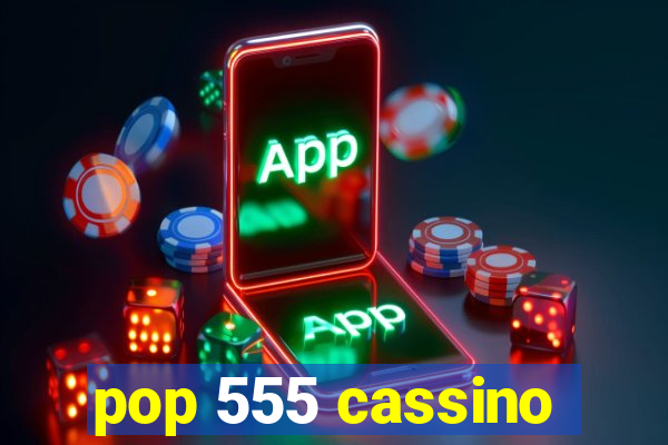 pop 555 cassino